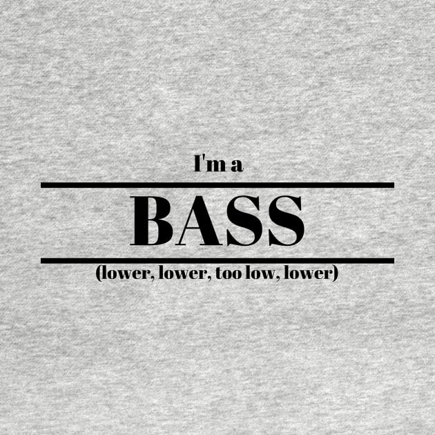 I'm a Bass Slogan Design by sammimcsporran